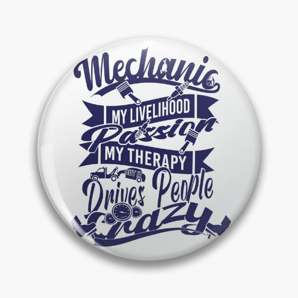 Item preview, Mechanic livelihood passion but drives people crazy designed and sold by steven8899.