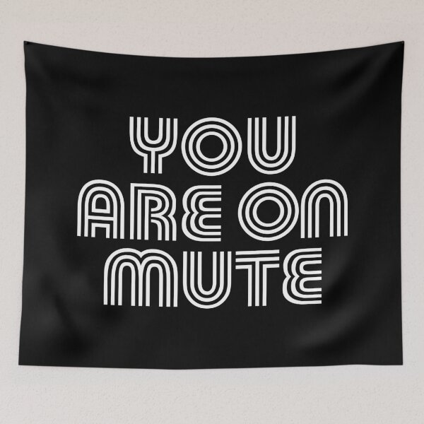 Item preview, You are on mute 2 designed and sold by Bubsart78.