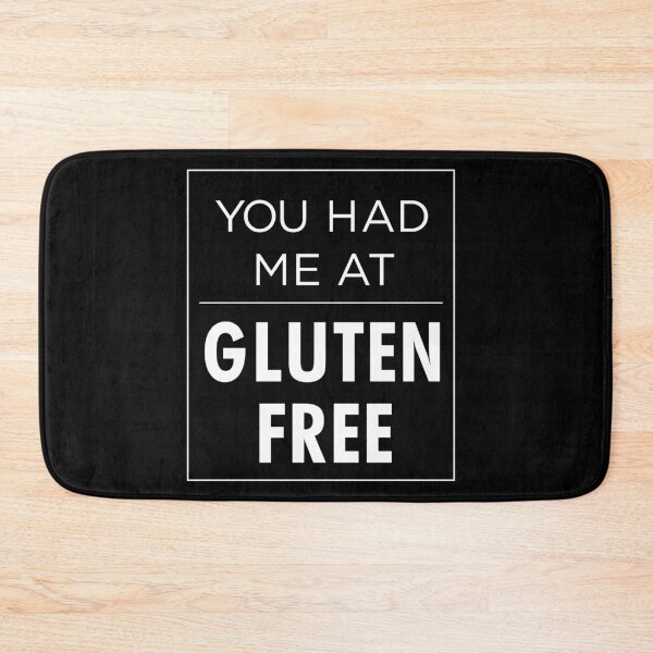Item preview, You Had Me At Gluten Free designed and sold by TopDawgDesigns.
