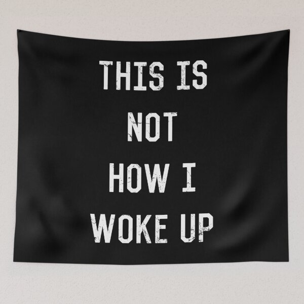 Item preview, This Is Not How I Woke Up designed and sold by flippinsg.