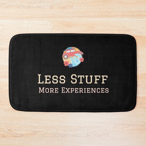 Item preview, Less Stuff, More Experiences Minimalism Essentialism Decluttering Inspired designed and sold by Elena's Shop.
