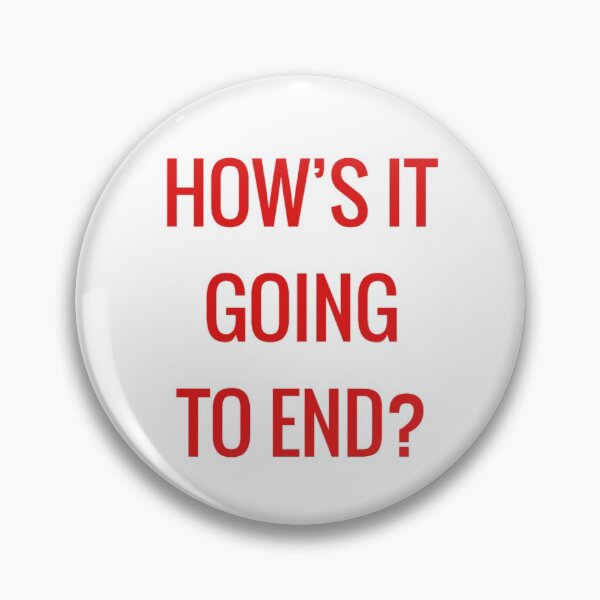 Item preview, How’s it going to end designed and sold by Coolprints1.