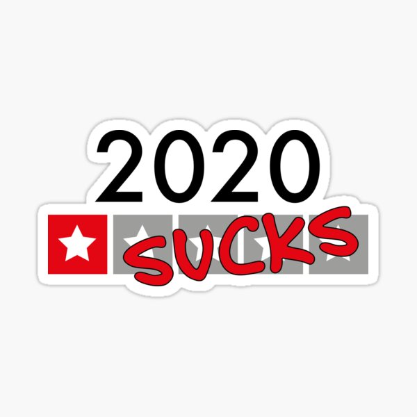 2020 sucks Sticker