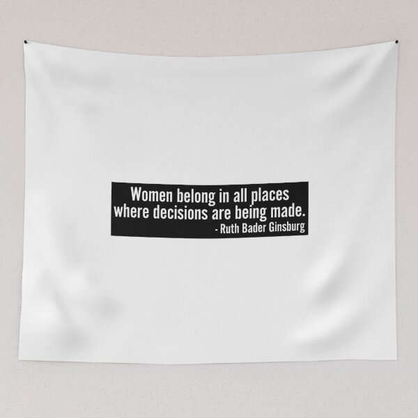Item preview, Women Belong In All Places Where Decisions Are Being Made Ruth Bader Ginsburg RBG Quote designed and sold by RandomStuffShop.
