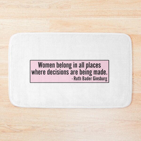 Item preview, Women Belong In All Places Where Decisions Are Being Made Ruth Bader Ginsburg RBG Quote designed and sold by RandomStuffShop.