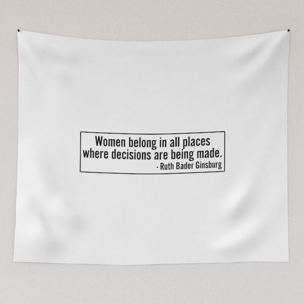 Item preview, Women Belong In All Places Where Decisions Are Being Made Ruth Bader Ginsburg RBG Quote designed and sold by RandomStuffShop.
