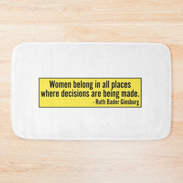 Item preview, Women Belong In All Places Where Decisions Are Being Made Ruth Bader Ginsburg RBG Quote designed and sold by RandomStuffShop.