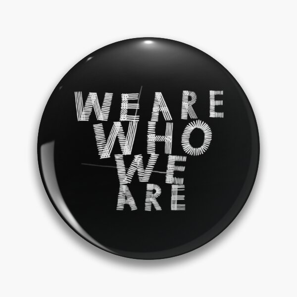 Item preview, We Are Who We Are ® Merch designed and sold by Halla-Merch.