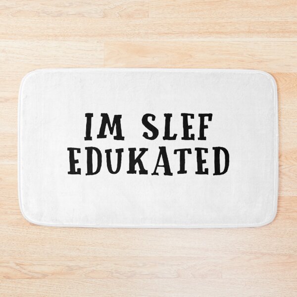 Item preview, Funny I'm Self-Educated Gag Gift designed and sold by Maria Garcia.