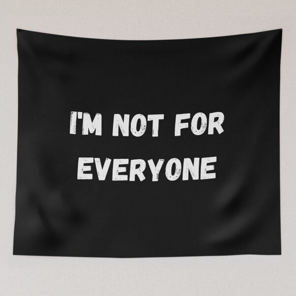 Item preview, I'm Not For Everyone designed and sold by coffeetea2020.