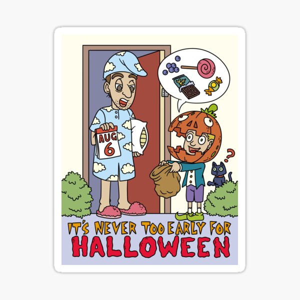 Its Never Too Early for Halloween Halloween Gift Sticker