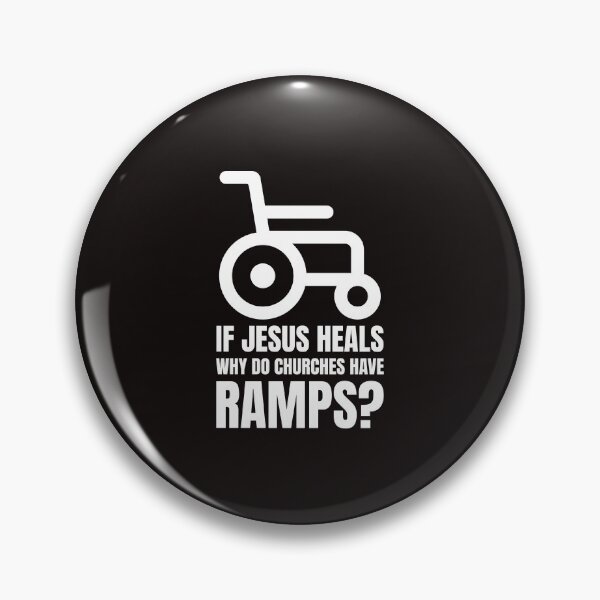 Item preview, If Jesus Heals Why Do Churches Have Ramps? designed and sold by Disabledland.