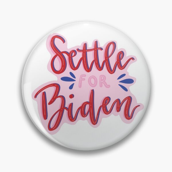 Item preview, Settle for Biden Sticker designed and sold by makenamalonso.