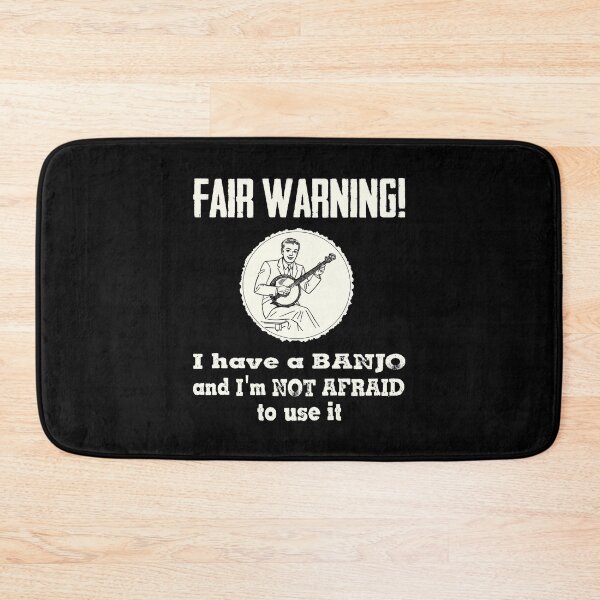 Item preview, Fair Warning! I have a banjo and I'm not afraid to use it. designed and sold by Slap-Cat.