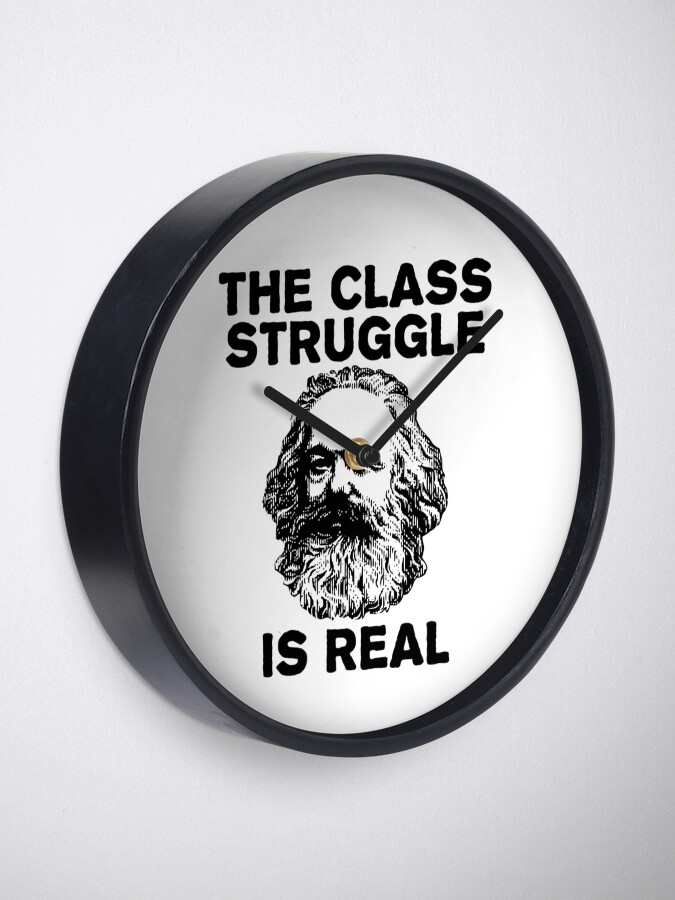 The Class Struggle is Real Karl Marx " Clock for Sale by