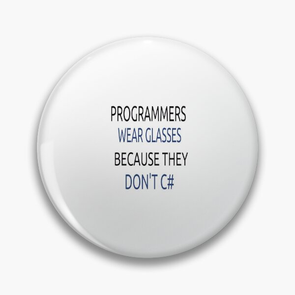 Item preview, Programmers Wear Glasses Because They Don't C# designed and sold by Peace Cyebukayire.