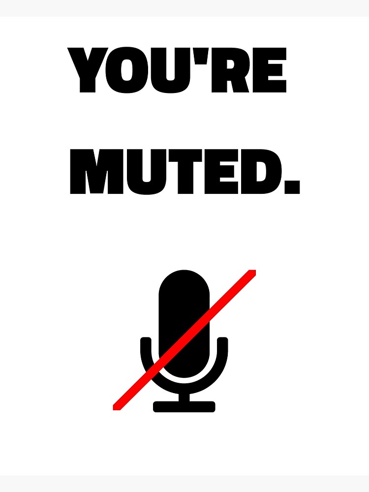 "You're Muted" Photographic Print by Redbubble