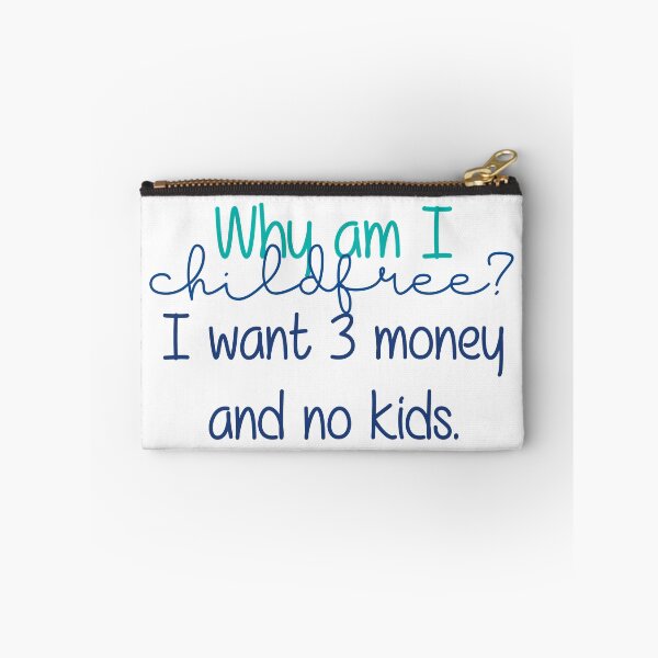 Item preview, Childfree 3 Money, no kids designed and sold by photogfrog.