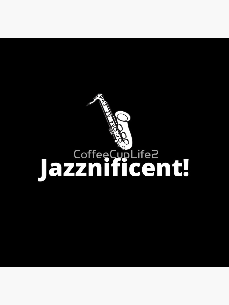 TheCoffeeCupLife: Jazzificent!-Saxophone by CoffeeCupLife2