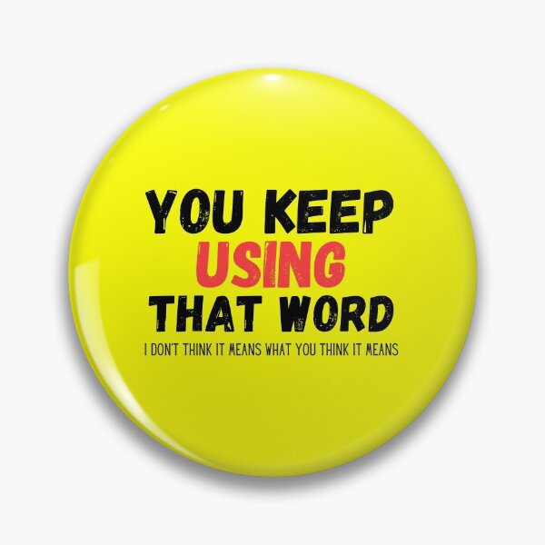 Item preview, You keep using that word designed and sold by Tecnofa.