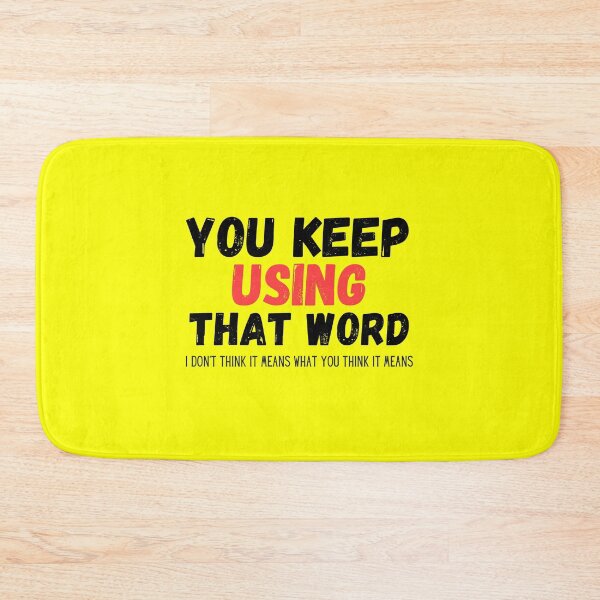 Item preview, You keep using that word designed and sold by Tecnofa.