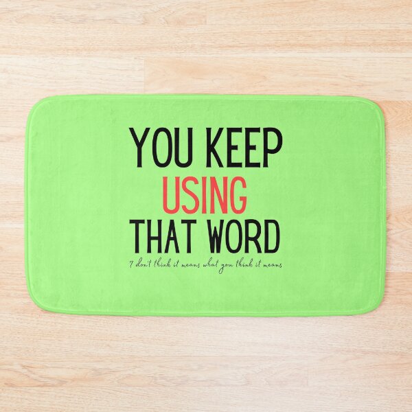 Item preview, You keep using that word designed and sold by Tecnofa.