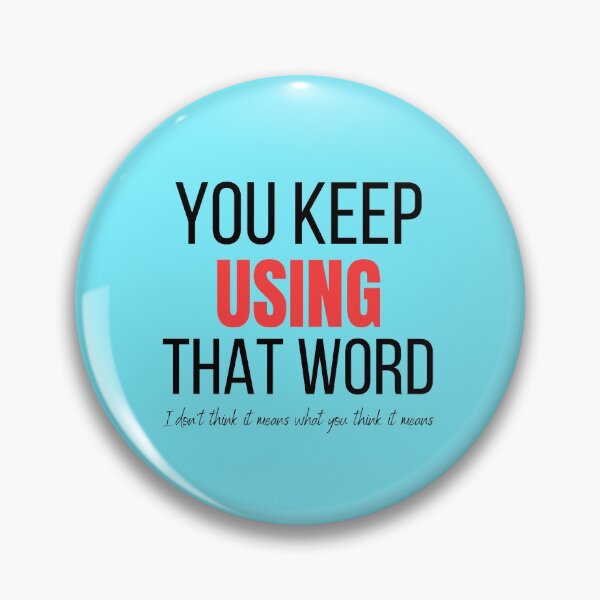 Item preview, You keep using that word designed and sold by Tecnofa.