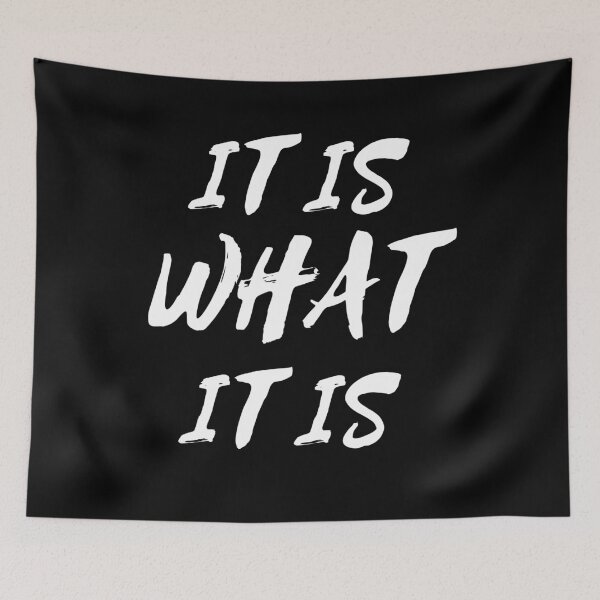 Item preview, It Is What It Is designed and sold by coffeetea2020.