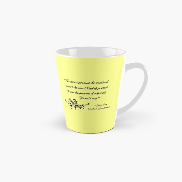 "The Present of a Friend" - Betsy-Tacy Tall Mug