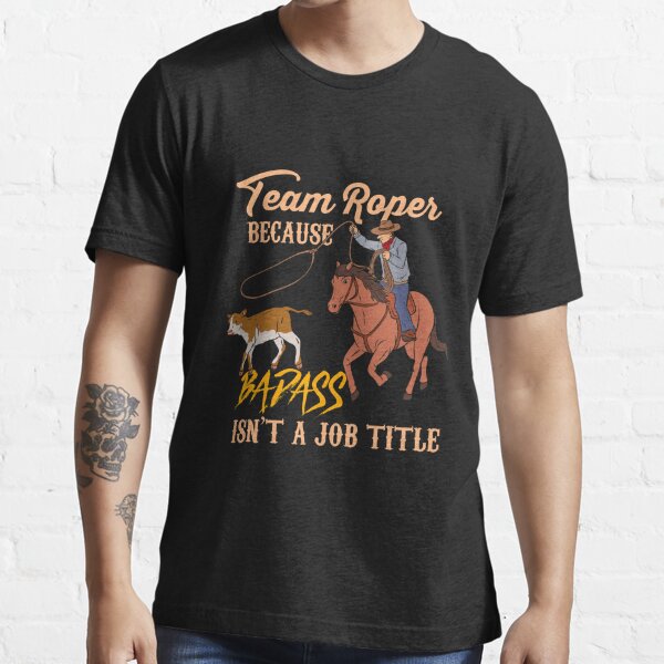 The World Needs More Cowboys Team Roping T-Shirt