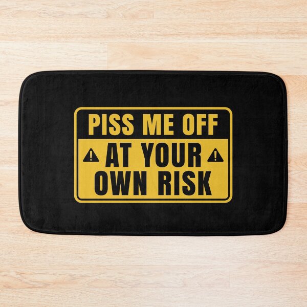 Item preview, Caution - Piss Me Off at Your Own Risk designed and sold by Maria Garcia.