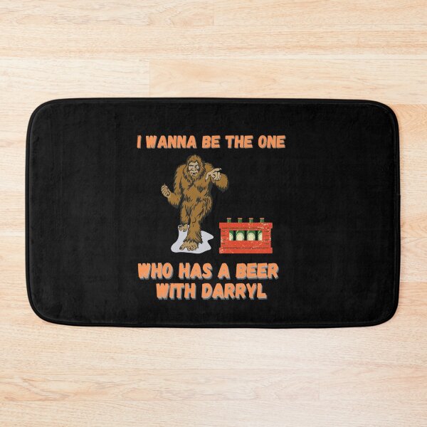 Item preview, I wanna be the one who has a beer with Darryl designed and sold by Mya4You.