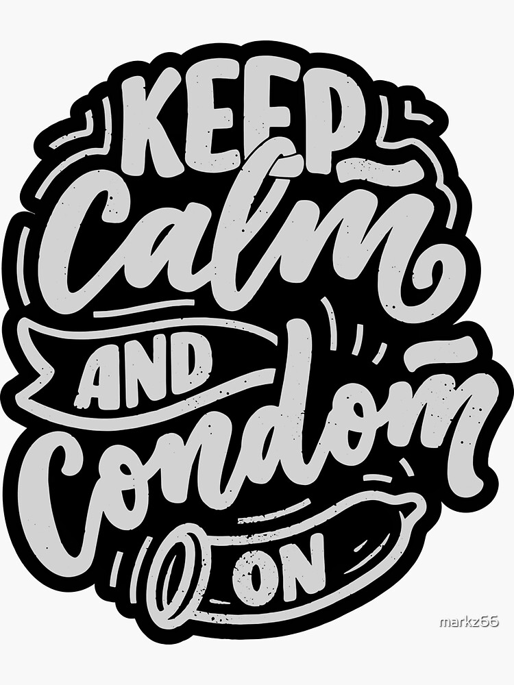 Practice Safe Sex Keep Calm Condom On Funny Sex Abstinence Sticker By 