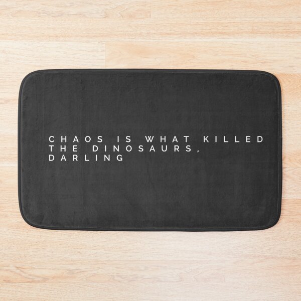 Item preview, Chaos is what killed the dinosaurs, Darling designed and sold by flying-flamingo.