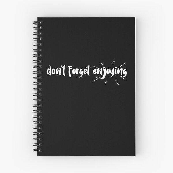 Item preview, Don't forget enjoying in white text designed and sold by Luccianos.