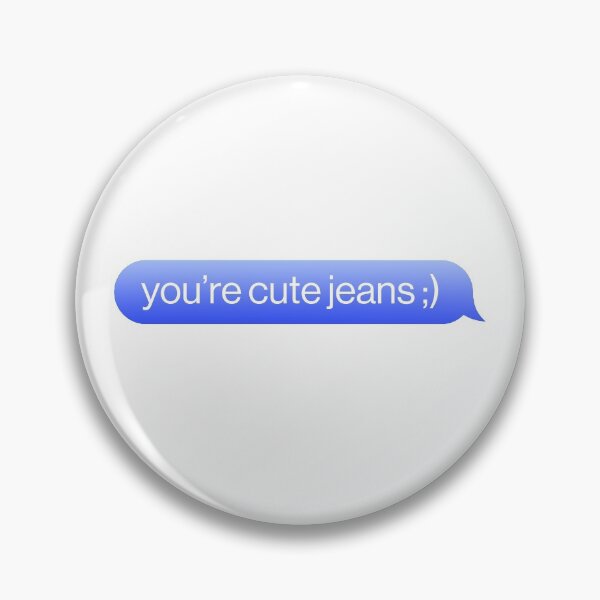Item preview, You're Cute Jeans Message Meme Couples designed and sold by thefrshmachine.
