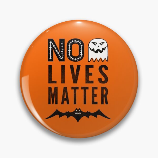 Item preview, Halloween Funny No Lives Matter designed and sold by Life Is Beautiful.