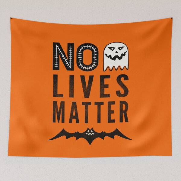 Item preview, Halloween Funny No Lives Matter designed and sold by Life Is Beautiful.