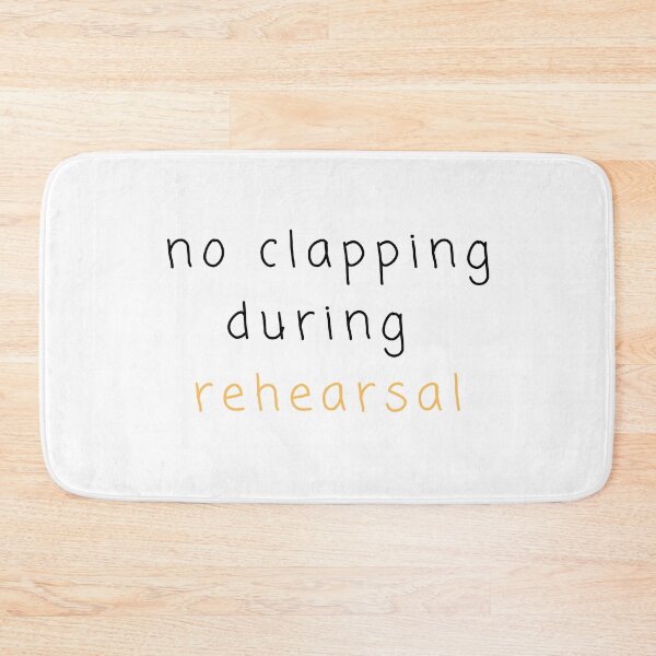 Item preview, no clapping during rehearsal  designed and sold by FourNuns.