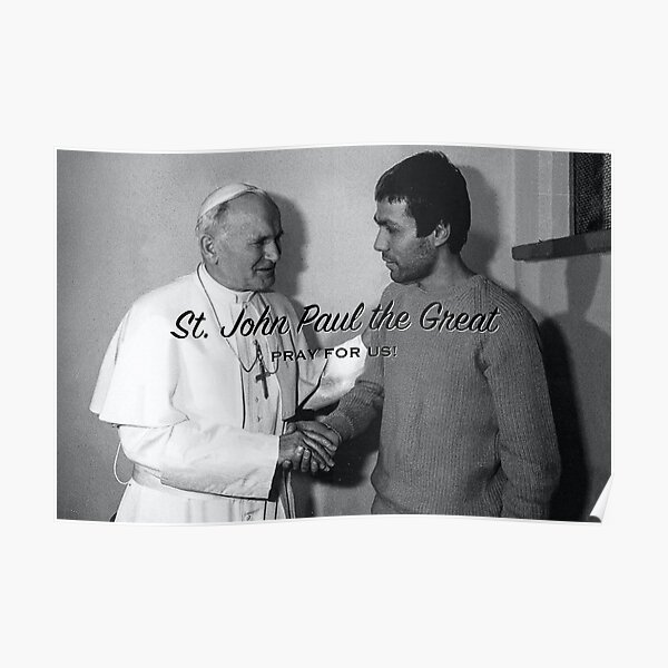 St. John Paul the Great, Pray for Us! - 13 Poster