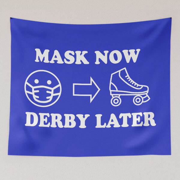 Item preview, Mask Now, Derby Later (White font) designed and sold by littleSamantics.