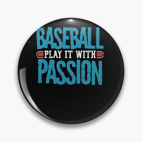 Item preview, Baseball, play it with passion designed and sold by WelderSurgeon.