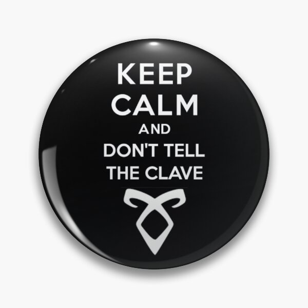 Item preview, KEEP CALM AND DON'T TELL THE CLAVE designed and sold by 1ive.