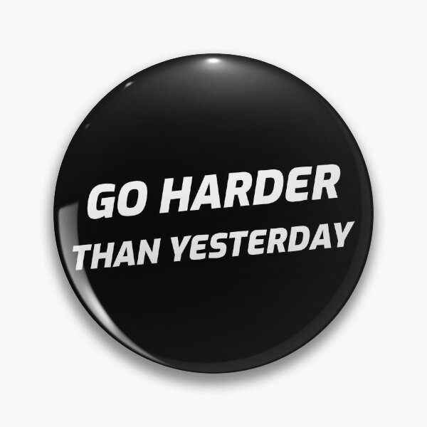 Item preview, Go harder than yesterday- white edition designed and sold by josephsteez.