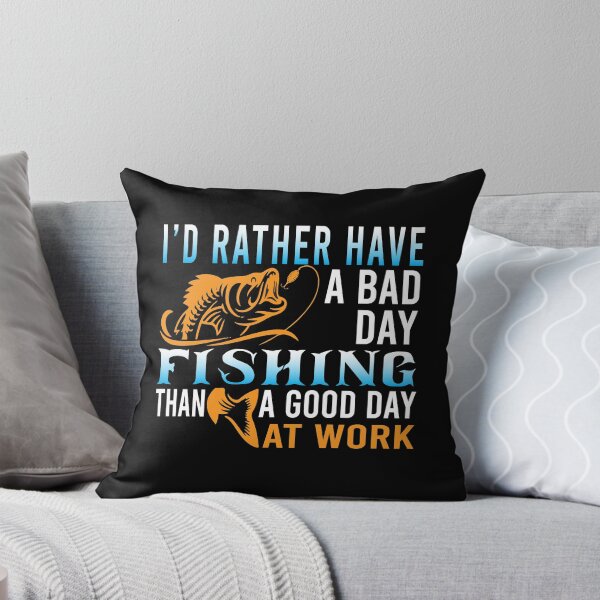 Item preview, I'D Raither Have A Bad Day designed and sold by FishingloversYT.