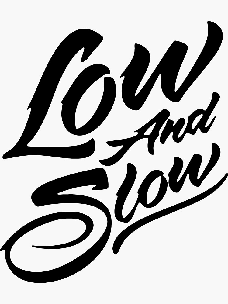 "Low and Slow" Sticker for Sale by supu9 Redbubble