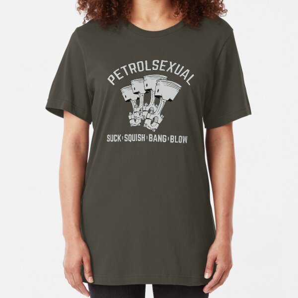 Petrolsexual. Suck, Squish, Bang, Blow. Slim Fit T-Shirt