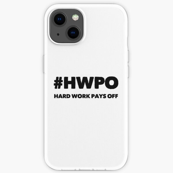 #hwpo Hard Work Pays Off iPhone Soft Case