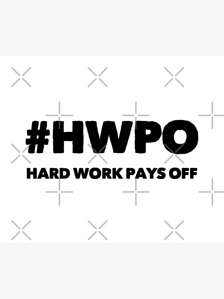 hwpo-hard-work-pays-off-poster-by-livetogether-redbubble