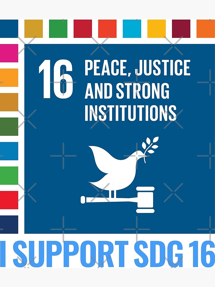 "I Support SDG 16 - Peace, Justice And Strong Institutions" Poster By ...